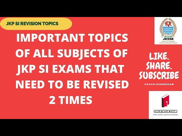 JKP SI TOPICS THAT NEED TO REVISED 2 TIMES | CRACKJKSSBEXAM