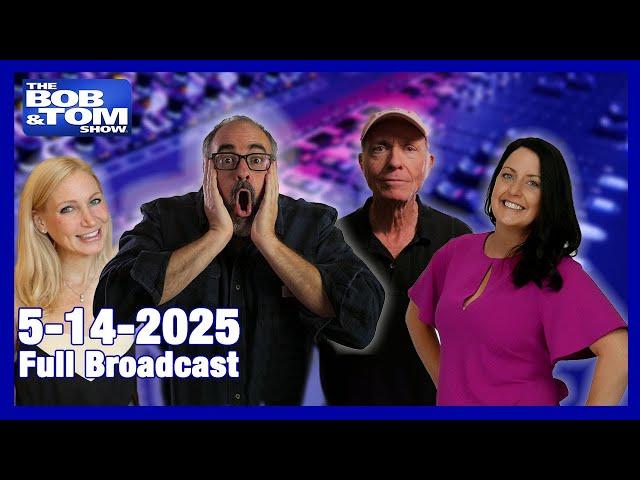 The Bob & Tom Show - May 14, 2025