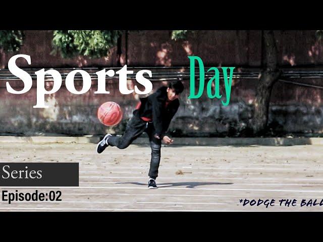 Sports Day "Dodge the Ball" |Series |Episode:02 | Abdul Wasay