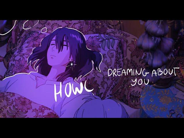 howl dreaming about you  (10 hour version because I'm insane )