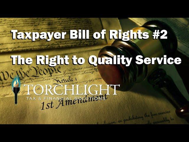 Taxpayer Bill of Rights #2: Quality Service