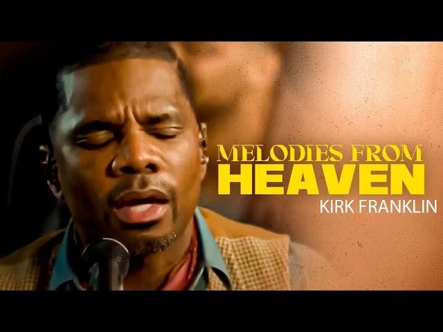 Melodies from Heaven - Kirk Franklin (LEGENDADO)