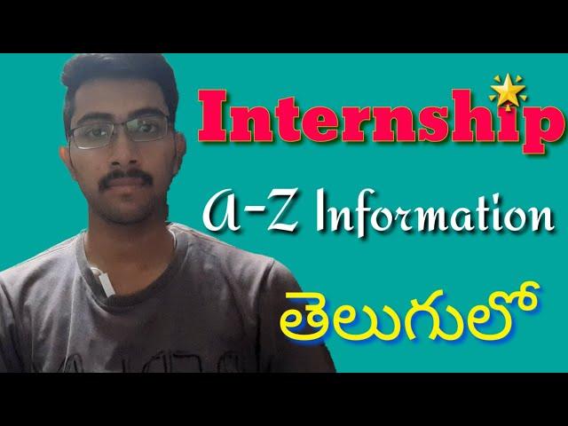 All you need to  know about Internship in Telugu | Eligibility | Stipend | Benefits | How to apply |