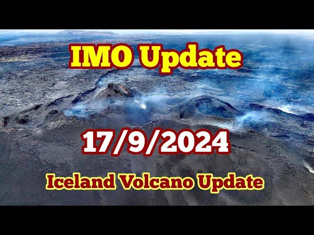 IMO Update (17/9/2024): High Risk Of Lava Tube Collapse, Iceland Volcano Eruption Update