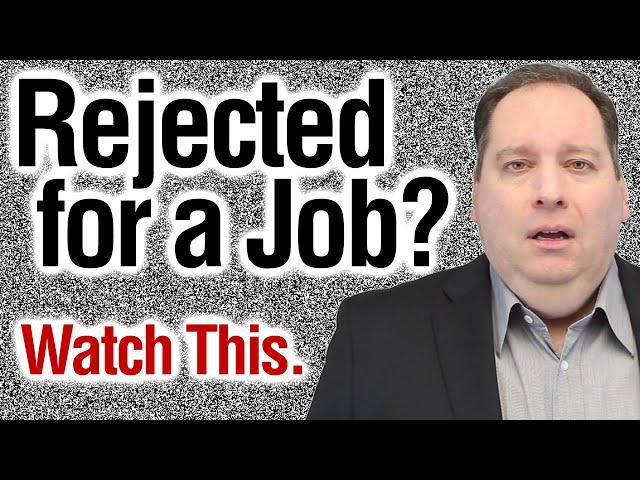 Rejected For a Job?  What You Need to Hear.