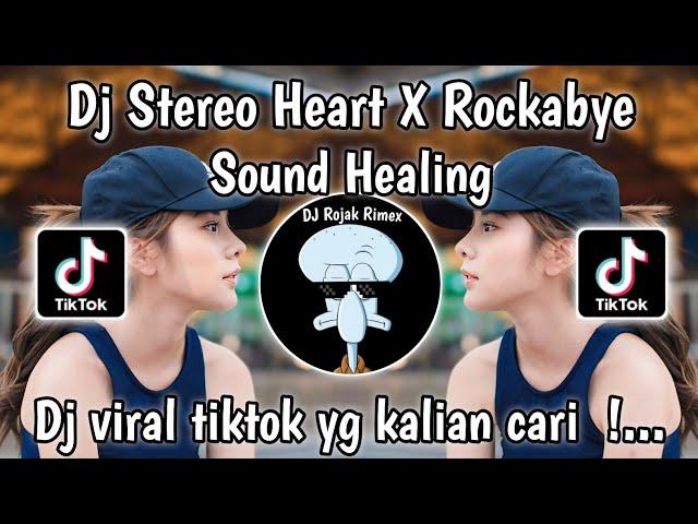 DJ STEREO HEART X ROCKABYE DJ VEL BASS SOUND HEALING VIRAL TIKTOK TERBARU 2024