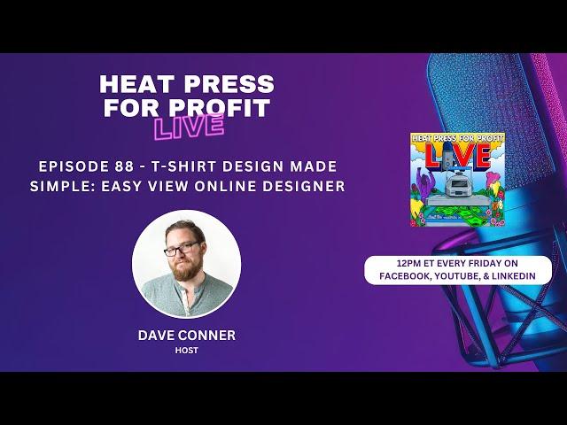 Ep. #88 - T-Shirt Design Made Simple: Easy View Online Designer