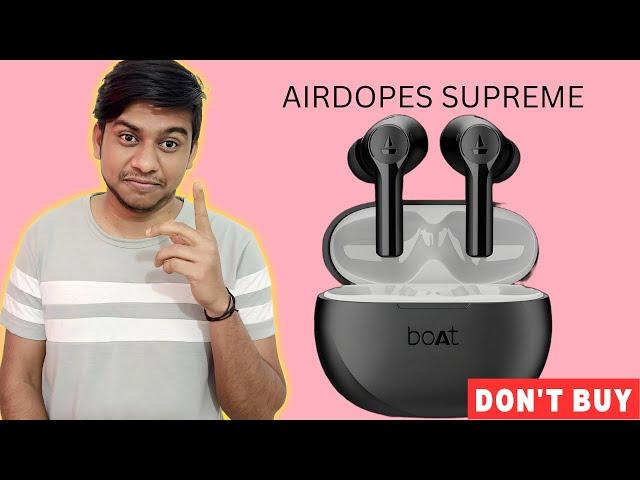 Don't buy boat airdopes supreme