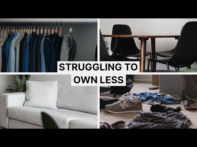 8 Reasons You're Struggling To Own Less