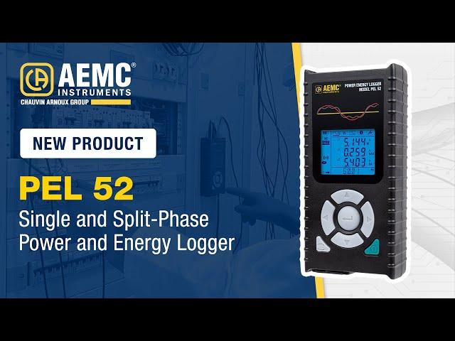 The New AEMC® Instruments Single and Split-Phase, Power and Energy Logger PEL 52