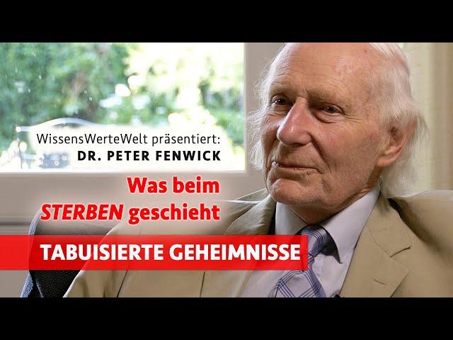 Tabuisierte Geheimnisse: Was beim Sterben geschieht | Peter Fenwick im Gespräch