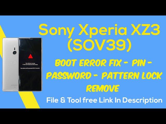 Sony Xperia XZ3 SOV39  Boot Error Fix By Flashing With free Tool Pin Pattern Code Unlock