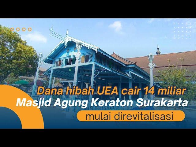 REVITALISASI MASJID AGUNG SURAKARTA DENGAN DANA HIBAH UEA