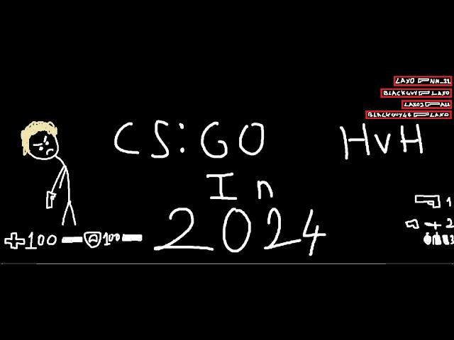 csgo hvh in 2024