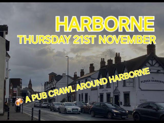 A Mega Pub Crawl Around Harborne (Birmingham, Smethwick, Bearwood, West Midlands)