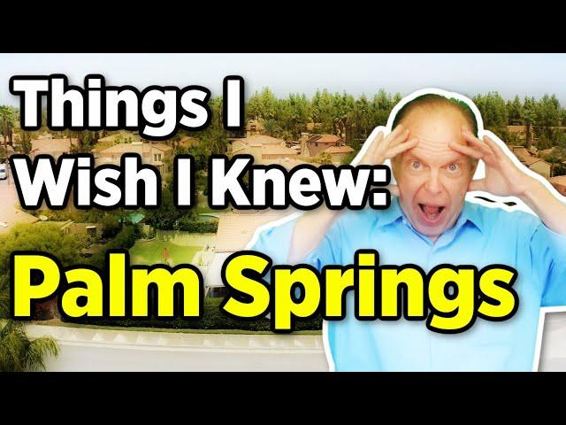 Things I Wish I Knew Before Moving To Palm Springs-Moving to Palm Springs