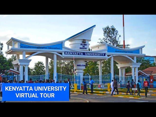 KENYATTA UNIVERSITY VIRTUAL TOUR | PART 1| Nairobi Kenya