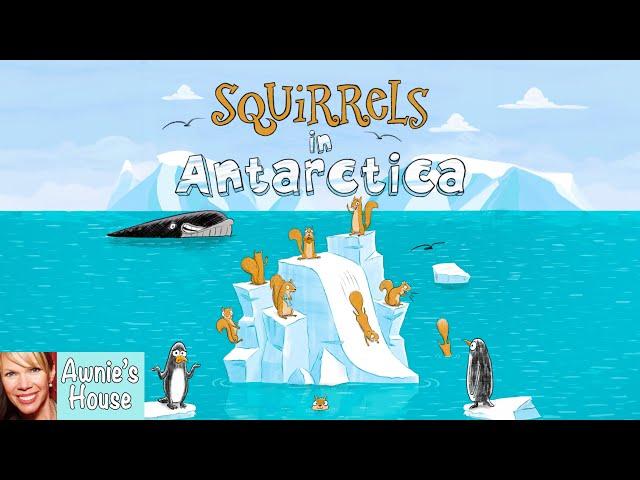  SQUIRRELS IN ANTARCTICA Ignite Your Imagination! by S Karplus and T Wilkerson Kid's Read Aloud