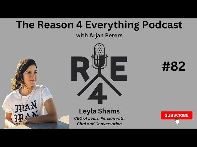 R4E # 82 - Leyla Shams - CEO of Learn Persian with Chai and Conversation