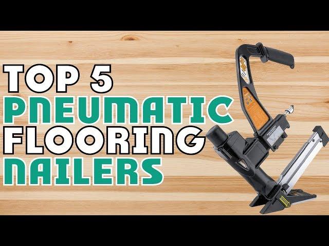 Best Pneumatic Flooring Nailers Of 2024 | Best Budget Pneumatic Flooring Nailer (Buying Guide)