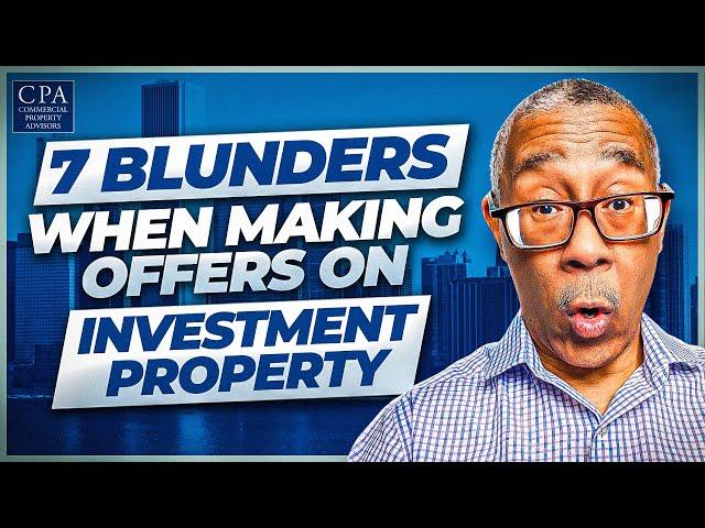 7 Blunders When Making Offers on Investment Property