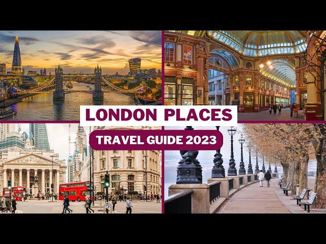 London Travel Guide 2023 - Best Places to Visit In London - Top Attractions to Visit in London 2023