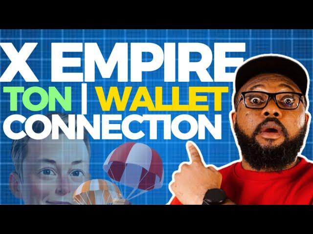 HOW TO CONNECT YOUR WALLET & PERFORM YOUR TON TRANSACTION ON X EMPIRE