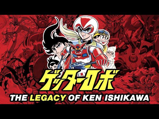 Believe In Getter - A Complete Retrospective on Getter Robo and The Legacy of Ken Ishikawa