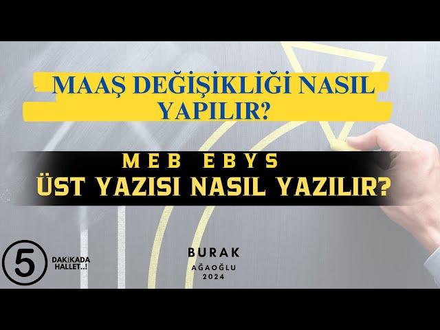 MAAŞ DEĞİŞİKLİĞİ NASIL YAPILIR? EBYS ÜST YAZISI NASIL YAZILIR?