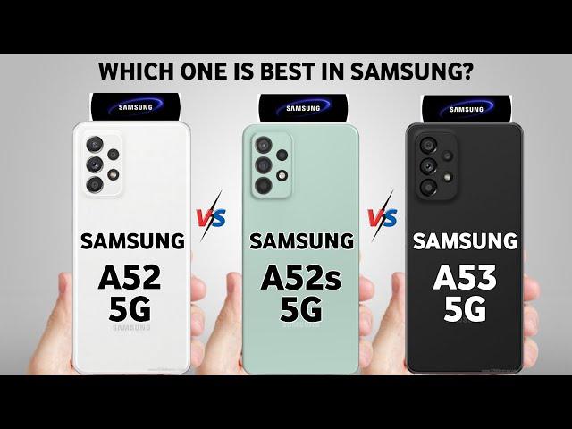 Samsung A53 5G Vs Samsung A52s 5G Vs Samsung A52 5G