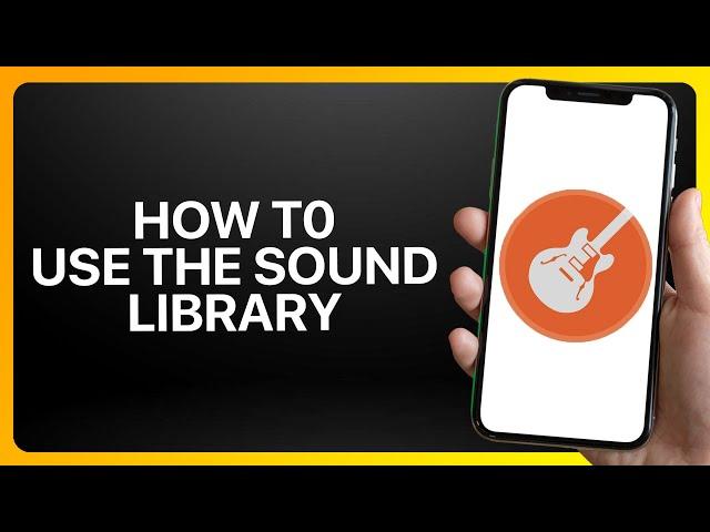 How To Use The Sound Library In GarageBand Tutorial