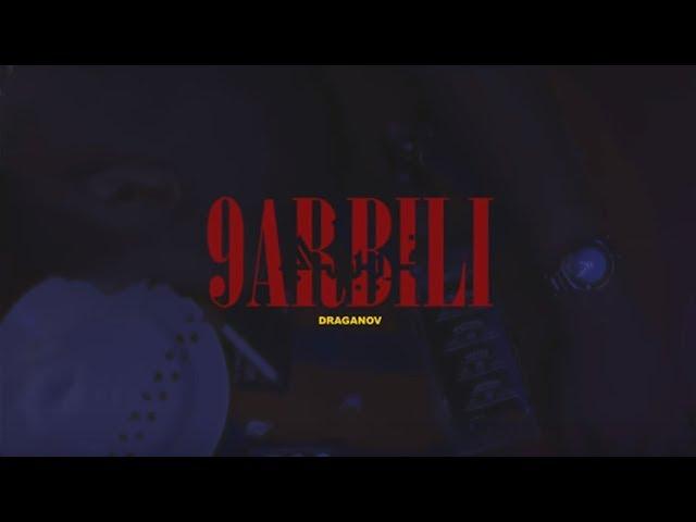 Draganov - 9ARBILI (OFFICIAL MUSIC VIDEO)