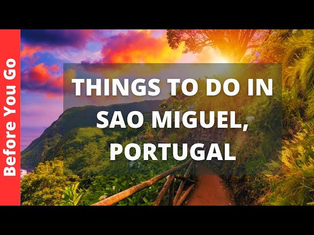 Sao Miguel Azores Travel Guide: 14 BEST Things To Do In São Miguel, Portugal (Ponta Delgada)