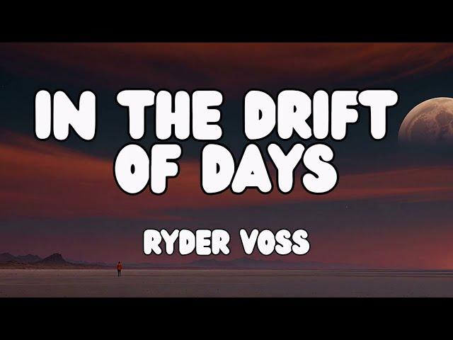 RYDER VOSS - In the Drift of Days (LYRICS VIDEO)