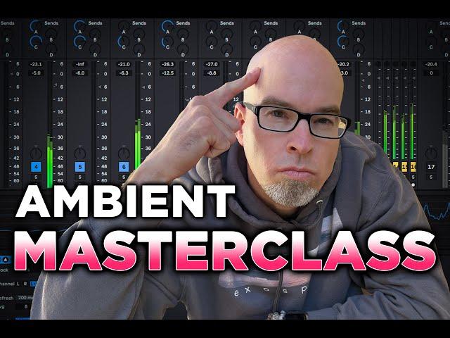 AMBIENT MASTERCLASS | Conversational Ambient