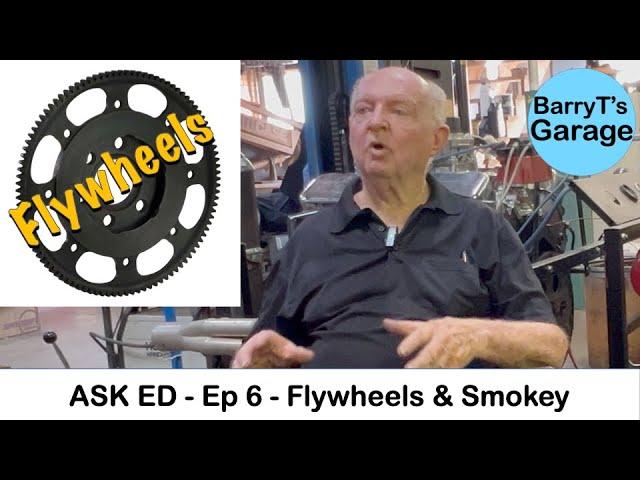 ASK ED Ep 6 - FLYWHEELS & Smokey Yunick. Ed Smith with BarryT