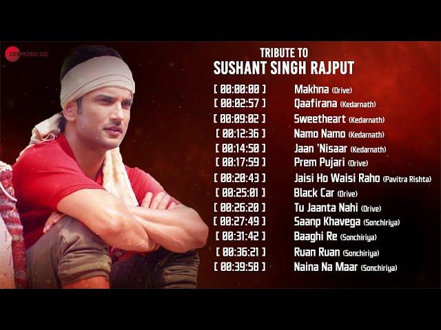 Tribute to Sushant Singh Rajput | Makhna, Qaafirana, Sweetheart, Namo Namo - Video Jukebox