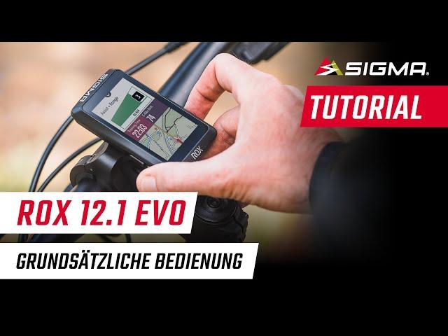 DE | ROX 12.1 EVO | Grundsätzliche Bedienung | SIGMA SPORT