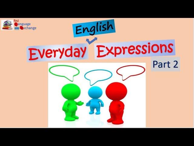 Everyday English Expressions Part2 II RnJ Language Exchange