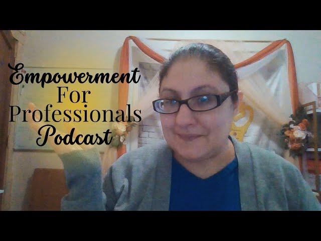 Empowering Professionals Podcast: Your Guide To Business Growth, Leadership and Personal Development