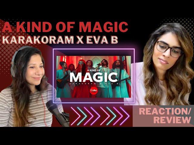 A KIND OF MAGIC (KARAKORAM X EVA B) REACTION! || @cokestudio Global