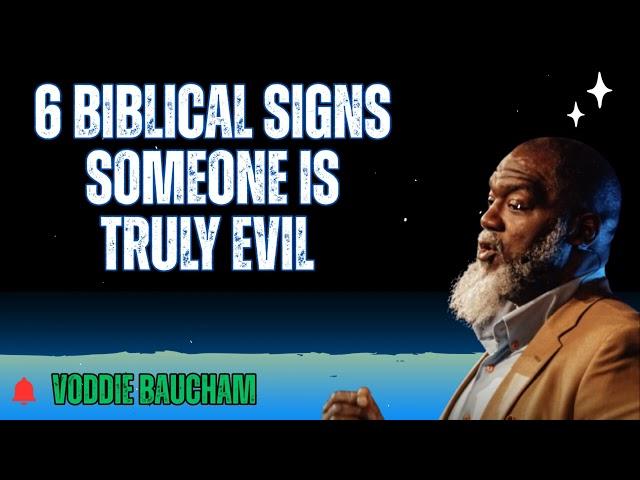 6 Biblical Signs Someone Is Truly Evil - Baucham Biblical Insights