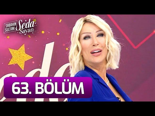 Sabahın Sultanı Seda Sayan 63. Bölüm (17 Kasım 2021 - Çarşamba)