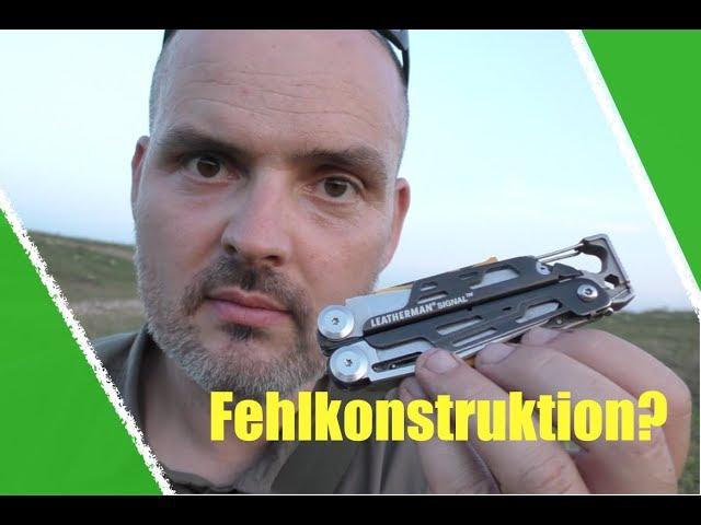 Leatherman Signal = Fehlkonstruktion?