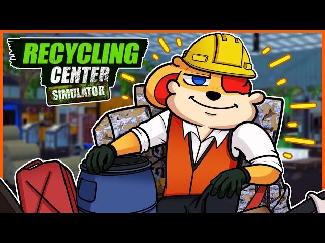 I AM THE TRASH KING!!! [Recycling Center Simulator] EP.2