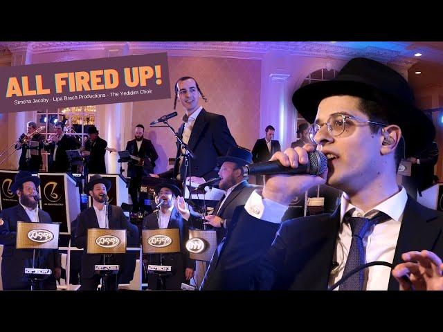 All Fired Up! A Second Dance with Simcha Jacoby, Lipa Brach Productions & Yedidim Choir