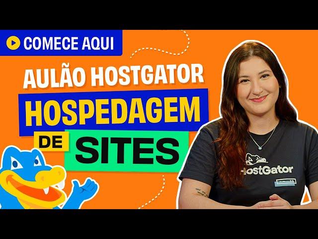 Aulão Hospedagem de Sites HostGator: Guia Completo Para Iniciantes!
