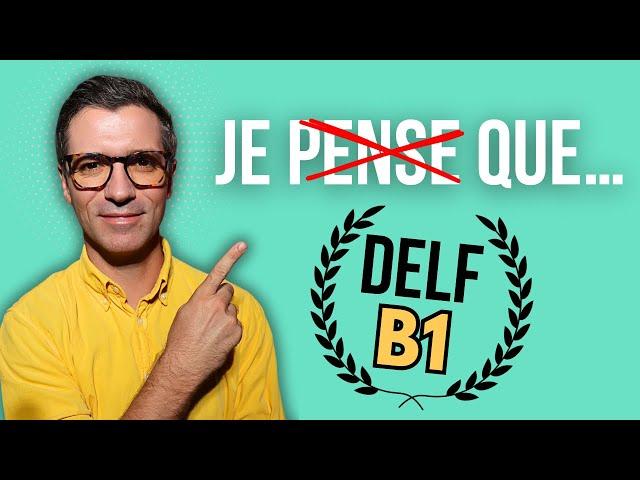  DELF B1 - The ESSENTIAL expressions of opinion!