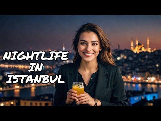 Nightlife in Istanbul  - Top 10 Nightlife Spots in Istanbul, Turkey