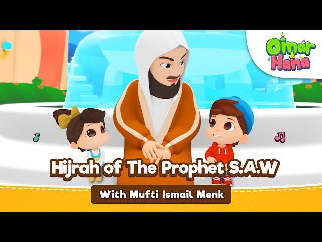 Omar & Hana ft Mufti Menk | Hijrah of the The Prophet PBUH | Islamic cartoon